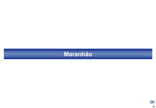 Maranhão




           97
 