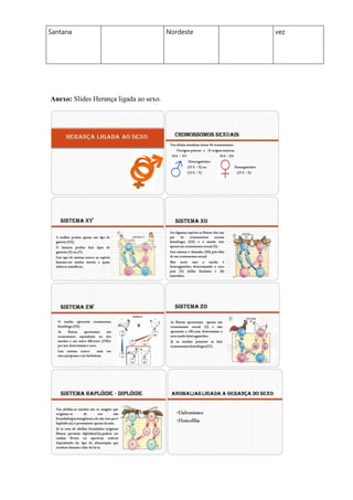 Santana                                 Nordeste   vez




Anexo: Slides Herança ligada ao sexo.
 