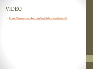 VIDEO
• https://www.youtube.com/watch?v=b4VcHamcr3I
 
