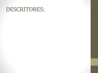 DESCRITORES:
 