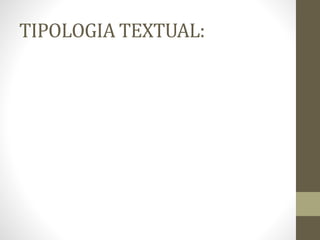 TIPOLOGIA TEXTUAL:
 