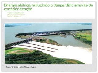 Figura 3 – Usina Hidrelétrica de Itaipu
 