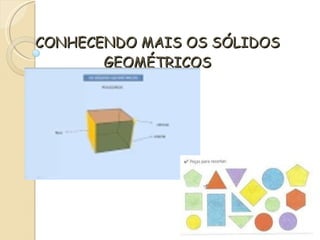 CONHECENDO MAIS OS SÓLIDOS GEOMÉTRICOS 
