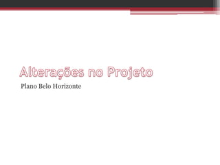 Plano Belo Horizonte
 