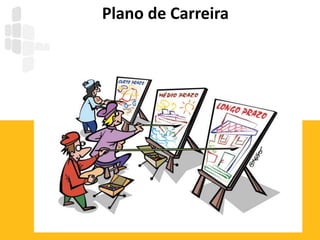 Plano de Carreira
 