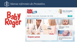 Marcas referentes do Prestativo.
 