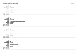 Página: 117
Impressão de campos da consulta
+/-:
Código: 463
Classificação: 04.2.1.01.008
Tipo:
Nome: Adicional noturno
Apelido: DADICNOT
Grupo: Despesa
Código subconta:
Grupo subconta:
+/-:
Código: 464
Classificação: 04.2.1.01.009
Tipo:
Nome: Sindicato patronal/associação de classe
Apelido: DCSINDPAT
Grupo: Despesa
Código subconta:
Grupo subconta:
+/-:
Código: 465
Classificação: 04.2.1.01.010
Tipo:
Nome: Vale-transporte
Apelido: DCVT
Grupo: Despesa
Código subconta:
Grupo subconta:
+/-:
Código: 466
Classificação: 04.2.1.02
Tipo: T
Nome: ENCARGOS SOCIAIS
Apelido:
Grupo: Despesa
Código subconta:
Grupo subconta:
16/10/2020 10:01 - SCI Ambiente Contábil ÚNICO
ESCON
 
