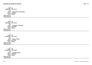 Página: 122
Impressão de campos da consulta
+/-:
Código: 483
Classificação: 04.2.1.03.013
Tipo:
Nome: Depreciações e Amortizações
Apelido: DCDEPRE
Grupo: Despesa
Código subconta:
Grupo subconta:
+/-:
Código: 484
Classificação: 04.2.1.03.014
Tipo:
Nome: Propaganda e Publicidade
Apelido: DCPROPAG
Grupo: Despesa
Código subconta:
Grupo subconta:
+/-:
Código: 485
Classificação: 04.2.1.03.015
Tipo:
Nome: Fretes e Carretos
Apelido: DCFRETES
Grupo: Despesa
Código subconta:
Grupo subconta:
+/-:
Código: 486
Classificação: 04.2.1.03.016
Tipo:
Nome: Assistência Médica
Apelido: DCMEDICO
Grupo: Despesa
Código subconta:
Grupo subconta:
16/10/2020 10:01 - SCI Ambiente Contábil ÚNICO
ESCON
 