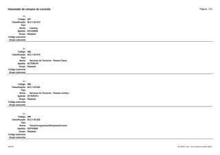 Página: 123
Impressão de campos da consulta
+/-:
Código: 487
Classificação: 04.2.1.03.018
Tipo:
Nome: Leasing
Apelido: DCLESING
Grupo: Despesa
Código subconta:
Grupo subconta:
+/-:
Código: 488
Classificação: 04.2.1.03.019
Tipo:
Nome: Serviços de Terceiros - Pessoa Física
Apelido: DCTERCPF
Grupo: Despesa
Código subconta:
Grupo subconta:
+/-:
Código: 489
Classificação: 04.2.1.03.020
Tipo:
Nome: Serviços de Terceiros - Pessoa Jurídica
Apelido: DCTERCPJ
Grupo: Despesa
Código subconta:
Grupo subconta:
+/-:
Código: 490
Classificação: 04.2.1.03.022
Tipo:
Nome: Feiras/Congressos/Simpósios/Cursos
Apelido: DCFEIRAS
Grupo: Despesa
Código subconta:
Grupo subconta:
16/10/2020 10:01 - SCI Ambiente Contábil ÚNICO
ESCON
 