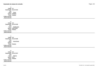 Página: 129
Impressão de campos da consulta
+/-:
Código: 511
Classificação: 04.2.2.01.004
Tipo:
Nome: Férias
Apelido: FERIASV
Grupo: Despesa
Código subconta:
Grupo subconta:
+/-:
Código: 512
Classificação: 04.2.2.01.005
Tipo:
Nome: Gratificações
Apelido: GRATIVEND
Grupo: Despesa
Código subconta:
Grupo subconta:
+/-:
Código: 513
Classificação: 04.2.2.01.006
Tipo:
Nome: Horas Extras
Apelido:
Grupo: Despesa
Código subconta:
Grupo subconta:
+/-:
Código: 514
Classificação: 04.2.2.01.007
Tipo:
Nome: Salários
Apelido: SALV
Grupo: Despesa
Código subconta:
Grupo subconta:
16/10/2020 10:01 - SCI Ambiente Contábil ÚNICO
ESCON
 