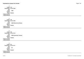 Página: 146
Impressão de campos da consulta
+/-:
Código: 578
Classificação: 04.2.4.01.008
Tipo:
Nome: ICMS
Apelido:
Grupo: Despesa
Código subconta:
Grupo subconta:
+/-:
Código: 579
Classificação: 04.2.4.01.009
Tipo:
Nome: ICMS Diferencial de Aliquota
Apelido:
Grupo: Despesa
Código subconta:
Grupo subconta:
+/-:
Código: 580
Classificação: 04.2.4.01.010
Tipo:
Nome: ICMS Substituição Tributária
Apelido:
Grupo: Despesa
Código subconta:
Grupo subconta:
+/-:
Código: 581
Classificação: 04.2.4.01.011
Tipo:
Nome: ITR
Apelido:
Grupo: Despesa
Código subconta:
Grupo subconta:
16/10/2020 10:01 - SCI Ambiente Contábil ÚNICO
ESCON
 