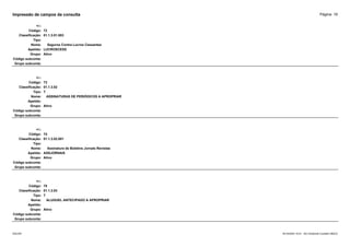 Página: 19
Impressão de campos da consulta
+/-:
Código: 72
Classificação: 01.1.3.01.003
Tipo:
Nome: Seguros Contra Lucros Cessantes
Apelido: LUCROSCESS
Grupo: Ativo
Código subconta:
Grupo subconta:
+/-:
Código: 73
Classificação: 01.1.3.02
Tipo: T
Nome: ASSINATURAS DE PERIÓDICOS A APROPRIAR
Apelido:
Grupo: Ativo
Código subconta:
Grupo subconta:
+/-:
Código: 74
Classificação: 01.1.3.02.001
Tipo:
Nome: Assinatura de Boletins Jornais Revistas
Apelido: ASSJORNAIS
Grupo: Ativo
Código subconta:
Grupo subconta:
+/-:
Código: 75
Classificação: 01.1.3.03
Tipo: T
Nome: ALUGUEL ANTECIPADO A APROPRIAR
Apelido:
Grupo: Ativo
Código subconta:
Grupo subconta:
16/10/2020 10:01 - SCI Ambiente Contábil ÚNICO
ESCON
 
