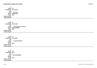 Página: 31
Impressão de campos da consulta
+/-:
Código: 120
Classificação: 01.2.3.05.005
Tipo:
Nome: (-) Veículos
Apelido: DEPRECVEIC
Grupo: Ativo
Código subconta:
Grupo subconta:
+/-:
Código: 121
Classificação: 01.2.3.05.006
Tipo:
Nome: (-) Computadores Periféricos
Apelido: DEPRECCOMPUT
Grupo: Ativo
Código subconta:
Grupo subconta:
+/-:
Código: 122
Classificação: 01.2.3.05.007
Tipo:
Nome: (-) Luminosos/Placas
Apelido:
Grupo: Ativo
Código subconta:
Grupo subconta:
+/-:
Código: 123
Classificação: 01.2.4
Tipo: T
Nome: ATIVO INTANGÍVEL
Apelido:
Grupo: Ativo
Código subconta:
Grupo subconta:
16/10/2020 10:01 - SCI Ambiente Contábil ÚNICO
ESCON
 