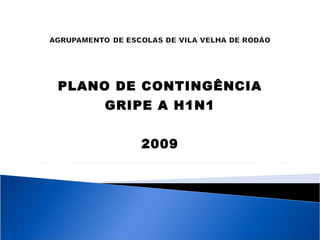 PLANO DE CONTINGÊNCIA GRIPE A H1N1 2009 