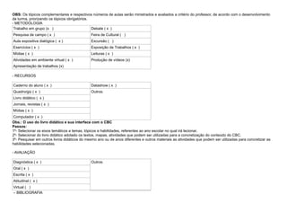 OBS: Os tópicos complementares e respectivos números de aulas serão ministrados e avaliados a critério do professor, de ac...