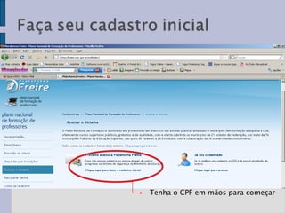 Tenha o CPF em mãos para começar 