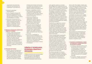 35 
capacitação dos produtores 
e estímulo aos processos de 
cooperação e associativismo. 
3. Estímulo à educação 
empreendedora 
a. Criar o Programa Estadual de 
Educação Empreendedora nas 
Escolas de Referência e Escolas 
Técnicas, para consolidar a cultura 
empreendedora no Estado; 
b. Promover, em parceria com o 
Sistema S, cursos e oficinas nas 
áreas de gestão empresarial, 
finanças, marketing, logística, 
práticas sustentáveis, custos, 
legislação e liderança, para 
capacitar os empreendedores. 
4. Desburocratização do ambiente de 
negócios no Estado 
• Ampliar a Rede Nacional para 
a Simplificação do Registro e 
da Legalização de Empresas e 
Negócios (REDESIM), interligando 
as bases de dados da Junta 
Comercial, Receita Federal, 
Secretaria da Fazenda, Vigilância 
Sanitária, CPRH, Bombeiros e 
municípios, permitindo a redução 
de tempo e custo, simplificando a 
abertura, a alteração e a baixa de 
empresas. 
5. Promoção do Turismo 
a. Realizar obras de infraestrutura 
para qualificação dos destinos 
turísticos do Estado, em especial a 
conclusão do Projeto Porto Novo 
Recife, a requalificação urbana 
das principais praias do Estado, 
a melhoria da infraestrutura e 
dos serviços básicos no Distrito 
Estadual de Fernando de Noronha 
e o projeto de sinalização turística 
bilíngue e padronizada para os 
destinos turísticos pernambucanos; 
b. Ampliar e requalificar o Centro 
de Convenções de Pernambuco 
e estimular a implantação, pela 
iniciativa privada, de novos centros 
de convenções para fortalecer o 
turismo de negócios; 
c. Desenvolver projetos de 
capacitação contínua de 
operadores turísticos, agentes 
de viagens e demais atores do 
trade turístico, estimulando a 
profissionalização do setor; 
d. Criar polos descentralizados de 
economia criativa nas Regiões 
de Desenvolvimento do Estado, 
fortalecendo o turismo histórico, 
cultural, étnico, gastronômico, 
religioso, de moda, de esporte e 
lazer, com abertura de novas rotas 
turísticas; 
e. Aumentar a visibilidade do 
destino turístico Pernambuco nos 
mercados nacional e internacional, 
mediante a atração de cruzeiros 
marítimos e rotas aéreas regulares, 
assim como a realização de 
campanhas promocionais no Brasil 
e no exterior. 
CIÊNCIA E TECNOLOGIA, 
ECONOMIA CRIATIVA E 
INOVAÇÃO 
O desenvolvimento de novas atividades 
produtivas de alto valor agregado 
é uma realidade em Pernambuco. 
Realidade alicerçada em ações de 
estímulo às pesquisas desenvolvidas 
pelos agentes públicos e privados, 
que protagonizam a base produtiva do 
Estado. O foco do trabalho realizado nos 
últimos oito anos foi o desenvolvimento 
de um ambiente propício à ciência, à 
tecnologia e à inovação. Nesse sentido, 
a estratégia adotada priorizou três 
grandes linhas de atuação: ampliar e 
fortalecer o Ensino Superior, ampliar 
a produção científica e modernizar a 
base empresarial. No período foi criado 
um ambiente favorável à pesquisa e à 
inovação tecnológica, visando unir tais 
iniciativas às necessidades das cadeias 
produtivas existentes. 
Atualmente, os segmentos criativos 
de maior potencial de crescimento 
no Estado de Pernambuco podem 
ser elencados da seguinte forma: 
arquitetura e engenharia, artes, artes 
cênicas, design, expressões culturais, 
filme e vídeo, mercado editorial, moda, 
música, pesquisa e desenvolvimento, 
publicidade, software, computação e 
telecomunicações. 
Tendo a reorganização da geografia 
econômica estadual como diretriz 
prioritária, vêm sendo desenvolvidas 
ações no sentido de criar condições 
adequadas para que essas novas 
cadeias produtivas dialoguem com 
os Arranjos Produtivos Locais e com 
os setores tradicionais da economia 
pernambucana, para melhorar o nível 
de produtividade e competitividade de 
todo o tecido, a fim de assegurar que 
o processo de crescimento econômico 
ora em curso seja sedimentado numa 
perspectiva de longo prazo. 
No sentido apontado, nos últimos 
anos o Estado fomentou a criação e 
consolidação de parques tecnológicos, 
que atuam como articuladores dos 
polos dinâmicos e potenciais de 
desenvolvimento, a exemplo do já 
estruturado Porto Digital, voltado para 
a Tecnologia da Informação e Economia 
Criativa, e o ParqTel, em processo de 
consolidação, direcionado para a área 
de eletroeletrônica. Esses espaços 
tornaram-se centros referenciados de 
estímulo e apoio ao desenvolvimento 
das principais cadeias produtivas. 
A instalação do Centro de Tecnologia 
Automotiva da Fiat Chrysler no Recife, 
em sintonia com outros núcleos 
de pesquisa e desenvolvimento da 
engenharia automotiva no mundo, 
também será um importante vetor 
para consolidar o polo de tecnologia de 
informação existente no Porto Digital 
e em outros polos criativos. Ademais, 
a cidade do Recife reúne hoje a melhor 
infraestrutura do Brasil para negócios 
e dispõe de excelente capital humano, 
como atesta pesquisa da Consultoria 
Urban System. 
Para aumentar os investimentos em 
ciência e tecnologia e a capacidade 
de inovação do Estado, estimulando 
o encadeamento das empresas e 
a expansão de atividades ligadas à 
economia criativa, a Frente Popular 
propõe as seguintes ações: 
1. Incentivo à consolidação e criação 
de ambientes e empreendimentos 
de inovação no Estado 
a. Fortalecer a agenda do Século XXI, 
que envolve a economia criativa, 
o conhecimento, a inovação e 
a sustentabilidade, a partir da 
ampliação dos investimentos em 
C&T - Ciência e Tecnologia e da 
criação de um fundo para inovação 
com financiamento em condições 
especiais; 
b. Consolidar o ParqTel, fomentando 
a visão de que eletroeletrônica, 
 