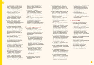 55 
pré-natal até os cinco primeiros 
anos de vida da criança, visando 
ainda o desenvolvimento infantil 
a partir de ações integradas 
nas áreas de saúde, educação e 
desenvolvimento social; 
f. Assegurar desde o pré-natal 
a vinculação da gestante à 
maternidade em que será realizado 
o parto e implantar política de 
doulas comunitárias, conforme 
modelo assistencial do SUS; 
g. Ampliar os serviços de saúde 
da mulher, contemplando o 
planejamento familiar e reprodutivo 
e o atendimento às mulheres 
vítimas de violência sexual; 
h. Construir o Hospital da Mulher 
do Sertão do São Francisco, em 
Petrolina, e requalificar o Hospital 
Agamenon Magalhães em Serra 
Talhada, transformando-o no 
Hospital da Mulher do Sertão do 
Pajeú; 
i. Fortalecer as ações de trabalho e 
renda para as mulheres; 
j. Assegurar maior participação 
da Secretaria das Mulheres nas 
decisões e encaminhamentos do 
Sistema Prisional Feminino; 
k. Fortalecer o atendimento às 
mulheres em situação de violência 
em todo o Estado, capacitando 
os profissionais de saúde e de 
segurança e ampliando o número 
de Delegacias da Mulher, e 
apoiando a instalação de centros 
de referência de atendimento 
à mulher, varas, promotorias e 
defensorias especializadas; 
l. Instalar o Centro de Mulheres 
Rurais, ampliar o Programa de 
Formação de Agentes de Políticas 
Públicas para Mulheres Rurais e 
promover ações adequadas às 
especificidades do segmento, 
inclusive para elevar o nível de 
escolaridade; 
m.Consolidar o Programa 
Convergir Mulher, ampliando-o 
para contemplar as mulheres 
produtoras da região semiárida, 
incluindo quilombolas, indígenas e 
ciganas; 
n. Criar programa para as mulheres 
metropolitanas, com ações 
voltadas para a garantia dos 
direitos das trabalhadoras 
domésticas, catadoras de resíduos 
sólidos e trabalhadoras informais. 
2. Promoção da igualdade racial 
a. Combate ao racismo, à 
intolerância e a todas as formas 
de discriminação, mediante a 
criação do Programa Estadual de 
Enfrentamento ao Racismo em 
Pernambuco 
i. Operacionalização de políticas 
de segurança, compreendendo 
ações para enfrentamento da 
violência sofrida por jovens e 
adolescentes negros e negras, 
combate ao racismo em 
presídios do Estado e proteção 
dos terreiros de matriz africana e 
indígena; 
ii. Formação de profissionais das 
áreas de segurança pública, 
levando em consideração as 
especificações da população 
negra e o racismo nas 
abordagens. 
b. Fortalecimento da estrutura 
administrativa de apoio ao 
segmento 
c. Fortalecimento das ações de 
atenção à saúde da população 
negra e da Política Estadual de 
Atenção Integral às Pessoas com 
Doença Falciforme 
d. Operacionalização de políticas de 
educação, saúde, habitabilidade, 
trabalho e renda voltadas para a 
população negra e as comunidades 
e povos tradicionais 
i. Promover acesso à educação 
e formação intelectual, 
cultural, tecnológica, política e 
profissional; 
ii. Assegurar o estudo da história 
e cultura afro-brasileira e 
indígena nas escolas de Ensino 
Fundamental e Ensino Médio, 
incluindo diversos aspectos 
que caracterizam a formação 
da população brasileira, a partir 
desses dois grupos étnicos, nos 
termos na Lei de Diretrizes e 
Bases da Educação Nacional; 
iii. Fortalecer os processos 
pedagógicos de preservação das 
tradições orais nas instituições 
de ensino e disseminar essas 
tradições nas escolas das 
comunidades e bairros; 
iv. Qualificar o atendimento nos 
serviços de saúde; 
v. Criar programas de qualificação 
profissional para as comunidades 
tradicionais; 
vi. Elaborar projetos para 
prestação de assistência técnica 
e acesso a financiamentos para 
os pequenos empreendimentos; 
vii. Desenvolver programa de 
habitação para as comunidades 
tradicionais, como determina o 
Documento do PNHR – Plano 
Nacional de Habitação Rural; 
viii. Implementar a Política Estadual 
de Regularização Fundiária e 
Desenvolvimento Sustentável 
das Comunidades Quilombolas, 
prevista no Decreto nº 
38.960/2012; 
ix.Viabilizar o acesso às 
comunidades quilombolas e 
indígenas, com programa de 
implantação e pavimentação de 
estradas vicinais. 
3. População LGBT 
a. Implantar Política Estadual de 
enfrentamento à homofobia 
i. Implantar Centros de Referência 
de Combate à Homofobia; 
ii. Promover a formação em direitos 
humanos e enfrentamento 
da discriminação sexual, da 
homofobia e do machismo, 
para profissionais da área de 
segurança pública, da saúde e da 
educação. 
b. Fortalecer estrutura administrativa 
de apoio ao segmento 
c. Definir mecanismos de 
financiamento às políticas públicas 
d. Formatar programas de 
qualificação profissional 
com o objetivo de ampliar as 
oportunidades de trabalho 
e. Fortalecer o Plano Estadual de 
Enfrentamento às DST/AIDS 
 