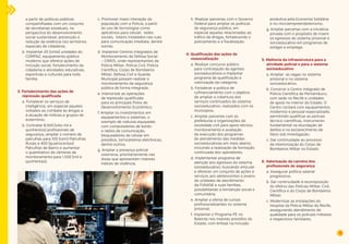 17 
a partir de políticas públicas 
compartilhadas com um conjunto 
de secretarias estaduais, na 
perspectiva do desenvolvimento 
social sustentável, prevenção e 
redução da violência nos territórios 
especiais de cidadania; 
b. Implantar 20 (vinte) unidades do 
COMPAZ, equipamento público 
moderno que oferece ações de 
inclusão social, fortalecimento da 
cidadania e atividades educativas, 
esportivas e culturais para toda 
família. 
3. Fortalecimento das ações de 
repressão qualificada 
a. Fortalecer os serviços de 
inteligência, em especial aqueles 
voltados ao combate às drogas e 
à atuação de milícias e grupos de 
extermínio; 
b. Contratar 8.500 (oito mil e 
quinhentos) profissionais de 
segurança, ampliar o número de 
patrulhas para 100 (cem) Patrulhas 
Rurais e 400 (quatrocentas) 
Patrulhas de Bairro e aumentar 
o quantitativo de câmeras de 
monitoramento para 1.500 (mil e 
quinhentas); 
c. Promover maior interação da 
população com a Polícia, a partir 
do uso de tecnologias como 
aplicativos para celular, redes 
sociais, totens instalados nas ruas 
para comunicação imediata, dentre 
outras; 
d. Implantar Centros Integrados de 
Monitoramento de Defesa Social 
– CIMDS, onde representantes da 
Polícia Militar, Polícia Civil, Polícia 
Científica, Corpo de Bombeiros 
Militar, Defesa Civil e Guarda 
Municipal possam realizar o 
monitoramento da segurança 
pública de forma integrada; 
e. Interiorizar as operações 
de repressão qualificada 
para os principais Polos de 
Desenvolvimento Econômico; 
f. Ampliar os investimentos em 
equipamentos e sistemas, a 
exemplo de viaturas equipadas 
com computadores de bordo 
e rádios de comunicação, 
bloqueadores de celular em 
presídios, tornozeleiras eletrônicas, 
dentre outros; 
g. Ampliar a presença policial 
ostensiva, prioritariamente nas 
áreas que apresentam maiores 
índices de violência; 
h. Realizar parcerias com o Governo 
Federal para ampliar as políticas 
de segurança pública, em 
especial aquelas relacionadas ao 
tráfico de drogas, fortalecendo o 
policiamento e a fiscalização. 
4. Qualificação das ações de 
ressocialização 
a. Realizar concurso público 
para contratação de agentes 
socioeducativos e implantar 
programa de qualificação e 
valorização da categoria; 
b. Fortalecer a política de 
cofinanciamento com o objetivo 
de ampliar a cobertura dos 
serviços continuados do sistema 
socioeducativo, realizados com os 
municípios; 
c. Ampliar parcerias com as 
prefeituras e organizações da 
sociedade civil para apoio técnico, 
monitoramento e avaliação 
da execução dos programas 
de atendimento das medidas 
socioeducativas em meio aberto, 
incluindo a realização de formação 
continuada dos operadores; 
d. Implementar programa de 
atenção aos egressos do sistema 
socioeducativo, buscando articular 
e oferecer um conjunto de ações e 
serviços aos adolescentes e jovens 
de unidades de atendimento 
da FUNASE e suas famílias, 
possibilitando a reinserção social e 
comunitária; 
e. Ampliar a oferta de cursos 
profissionalizantes no sistema 
prisional; 
f. Implantar o Programa PE no 
Batente nos maiores presídios do 
Estado, com ênfase na inclusão 
produtiva pela Economia Solidária 
e no microempreendedorismo; 
g. Ampliar parcerias com a iniciativa 
privada com o propósito de inserir 
os egressos do sistema prisional e 
socioeducativo em programas de 
estágio e emprego. 
5. Melhoria da infraestrutura para a 
atividade policial e para o sistema 
socioeducativo 
a. Ampliar as vagas no sistema 
prisional e no sistema 
socioeducativo; 
b. Construir o Centro Integrado de 
Polícia Científica de Pernambuco, 
com sede no Recife e unidades 
de apoio no interior do Estado. O 
Centro contará com equipamentos 
modernos e pessoal especializado, 
permitindo qualificar as perícias 
técnico-científicas, instrumento 
fundamental na elucidação de 
delitos e no esclarecimento de 
fatos sob investigação; 
c. Dar continuidade ao processo 
de interiorização do Corpo de 
Bombeiros Militar no Estado. 
6. Valorização da carreira dos 
profissionais de segurança 
a. Assegurar política salarial 
progressiva; 
b. Dar continuidade à recomposição 
do efetivo das Polícias Militar, Civil, 
Científica e do Corpo de Bombeiros 
Militar; 
c. Modernizar as instalações do 
Hospital da Polícia Militar do Recife, 
assegurando atendimento de 
qualidade para os policiais militares 
e respectivos familiares. 
 