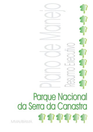 PlanoExecutivo Manejo
            Resumo
                    de
      Parque Nacional
  da Serra da Canastra
MMA/IBAMA
 