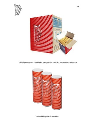 14




Embalagem para 100 unidades com pacotes com dez unidades acomodados




                   Embalagem para 15 unidades
 