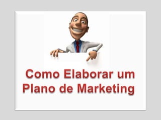  Como Elaborar um Plano de Marketing,[object Object]