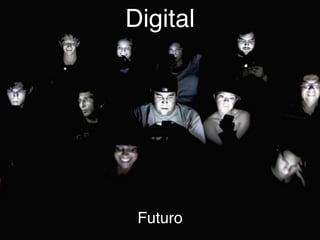 Digital
Futuro
 