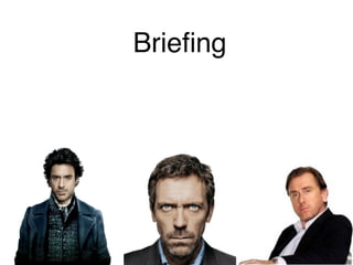 Brieﬁng
 