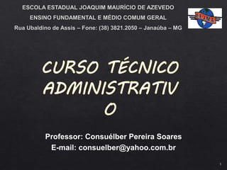 Professor: Consuélber Pereira Soares
E-mail: consuelber@yahoo.com.br
1
 