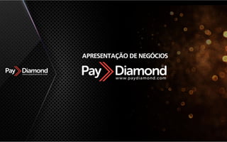 Apresentação PayDiamond Oficial 2016 - Português (Brasil)