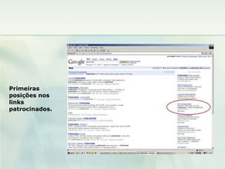 Primeiras posições nos links patrocinados. 