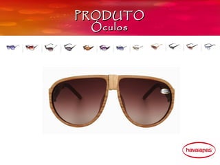 PRODUTO
  Óculos
 