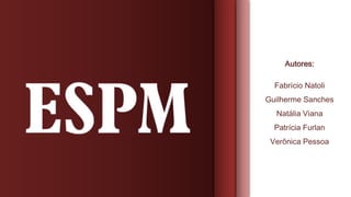 Autores:

  Fabrício Natoli
Guilherme Sanches
  Natália Viana
  Patrícia Furlan
 Verônica Pessoa
 