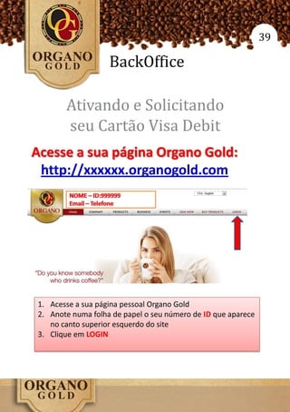 39

     BackOffice

Ativando e Solicitando
seu Cartão Visa Debit
 