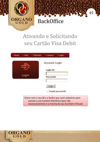 45

     BackOffice

Ativando e Solicitando
seu Cartão Visa Debit
 