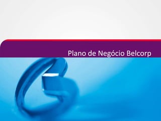 Plano+de+negócio+belcorp novembro2011
