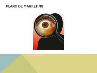 PLANO DE MARKETING
 