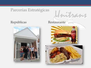 Parcerias Estratégicas
Repúblicas Restaurante
 