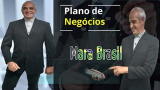 Plano de Negócios Mara Brasil