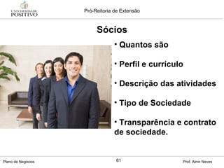 Sócios Quantos são Perfil e currículo Descrição das atividades  Tipo de Sociedade Transparência e contrato de sociedade. 