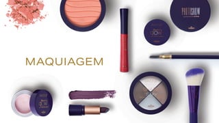 MAQUIAGEM
OS MELHORES PRODUTOS9
 