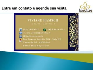 Entre em contato e agende sua visita
 
