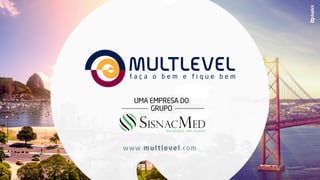 UMA EMPRESA DO
GRUPO
www.multlevel.com
 