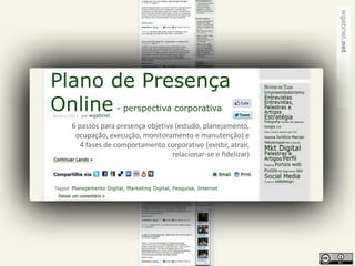 Plano de PresençaOnline - perspectivacorporativa<br />wgabriel<br />Janeiro/2011<br />6 passos para presença objetiva (est...
