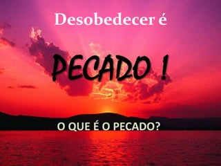Desobedecer é
 