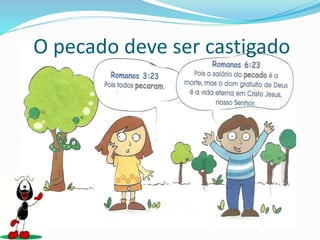 O pecado deve ser castigado
 