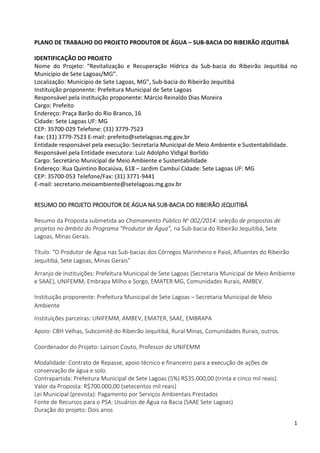 1
PLANO DE TRABALHO DO PROJETO PRODUTOR DE ÁGUA – SUB-BACIA DO RIBEIRÃO JEQUITIBÁ
IDENTIFICAÇÂO DO PROJETO
Nome do Projeto...