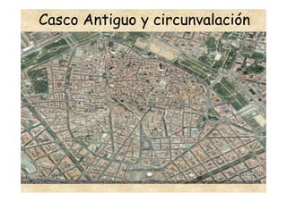 Casco Antiguo y circunvalación
 