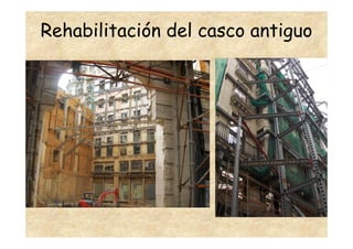Rehabilitación del casco antiguo
 