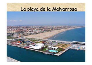 La playa de la Malvarrosa
 